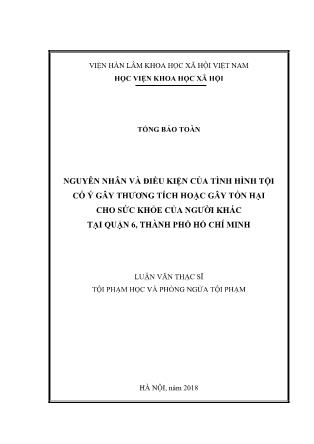 Luận văn Nguyên nhân và điều kiện của tình hình tội cố ý gây thương tích hoặc gây tổn hại cho sức khỏe của người khác tại Quận 6, thành phố Hồ Chí Minh