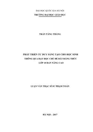 Luận văn Phát triển tư duy sáng tạo cho học sinh thông qua dạy học chủ đề bất đẳng thức Lớp 10 ban Nâng cao