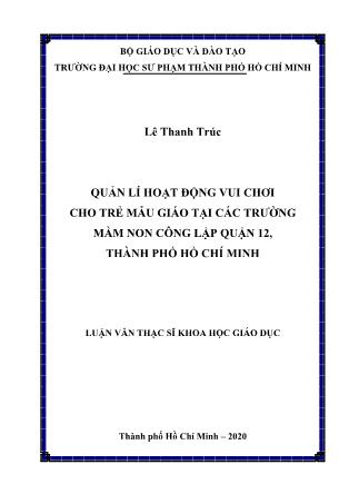 Luận văn Quản lí hoạt động vui chơi cho trẻ mẫu giáo tại các trường Mầm non công lập Quận 12, thành phố Hồ Chí Minh