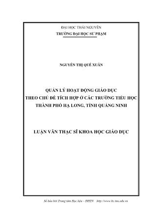 Luận văn Quản lý hoạt động giáo dục theo chủ đề tích hợp ở các trường Tiểu học thành phố Hạ Long, tỉnh Quảng Ninh