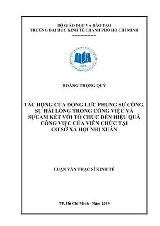 Luận văn Tác động của động lực phụng sự công, sự hài lòng trong công việc và sự cam kết với tổ chức đến hiệu quả công việc của viên chức tại Cơ sở xã hội Nhị Xuân