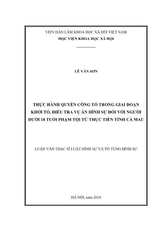Luận văn Thực hành quyền công tố trong giai đoạn khởi tố, điều tra vụ án hình sự đối với người dưới 18 tuổi phạm tội từ thực tiễn tỉnh Cà Mau