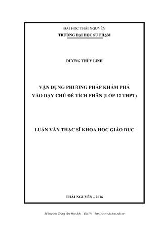 Luận văn Vận dụng phương pháp khám phá vào dạy chủ đề Tích phân (Lớp 12 THPT)