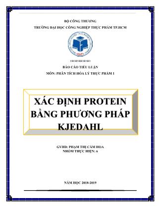Tiểu luận môn Phân tích hóa lý thực phẩm 1 - Chủ đề: Xác định protein bằng phương pháp Kjedahl