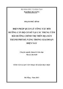 Tóm tắt Luận văn Biện pháp quản lý công tác bồi dưỡng cán bộ cơ sở tại các trung tâm bồi dưỡng chính trị trên địa bàn thành phố Đà Nẵng trong giai đoạn hiện nay