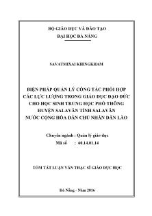 Tóm tắt Luận văn Biện pháp quản lý công tác phối hợp các lực lượng trong giáo dục đạo đức cho học sinh trung học phổ thông huyện Salavăn, tỉnh Salavăn nước Cộng hòa Dân chủ Nhân dân Lào