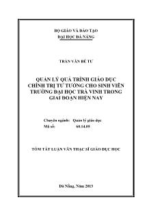 Tóm tắt Luận văn Biện pháp quản lý quá trình giáo dục chính trị tư tưởng cho sinh viên trường Đại học Trà Vinh trong giai đoạn hiện nay