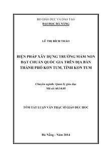 Tóm tắt Luận văn Biện pháp xây dựng trường Mầm non đạt chuẩn quốc gia trên địa bàn thành phố Kon Tum tỉnh Kon Tum