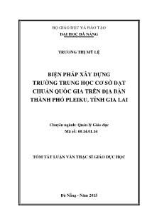 Tóm tắt Luận văn Biện pháp xây dựng trường Trung học cơ sở đạt chuẩn quốc gia trên địa bàn thành phố Pleiku, tỉnh Gia Lai