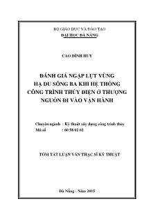 Tóm tắt Luận văn Đánh giá ngập lụt vùng hạ du sông Ba khi hệ thống công trình thủy điện ở thượng nguồn đi vào vận hành