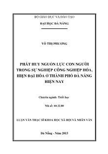 Tóm tắt Luận văn Phát huy nguồn lực con người trong sự nghiệp công nghiệp hóa, hiện đại hóa ở thành phố Đà Nẵng hiện nay