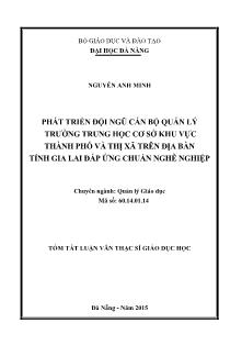 Tóm tắt Luận văn Phát triển đội ngũ cán bộ quản lý trường Trung học cơ sở khu vực thành phố và thị xã trên địa bàn tỉnh Gia Lai đáp ứng chuẩn nghề nghiệp