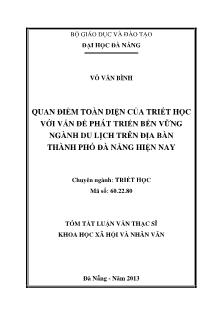 Tóm tắt Luận văn Quan điểm toàn diện của triết học với vấn đề phát triển bền vững ngành Du lịch trên địa bàn thành phố Đà Nẵng hiện nay