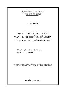 Tóm tắt Luận văn Quy hoạch phát triển mạng lưới các trường mầm non tỉnh Trà Vinh đến năm 2020