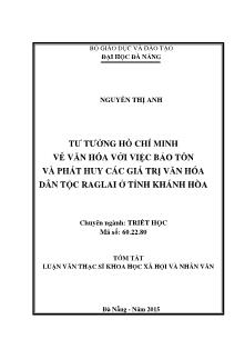 Tóm tắt Luận văn Tư tưởng Hồ Chí Minh về văn hóa với việc bảo tồn và phát huy các giá trị văn hóa dân tộc Raglai ở tỉnh Khánh Hòa