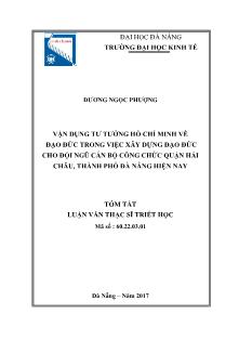 Tóm tắt Luận văn Vận dụng tư tưởng Hồ Chí Minh về đạo đức trong việc xây dựng đạo đức cho đội ngũ cán bộ công chức quận Hải Châu, thành phố Đà Nẵng hiện nay