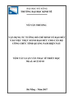 Tóm tắt Luận văn Vận dụng tư tưởng Hồ Chí Minh về đạo đức vào việc thực hành đạo đức cho cán bộ công chức tỉnh Quảng Nam hiện nay