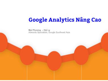 Bài thuyết trình Google Analytics nâng cao - Mai Phương