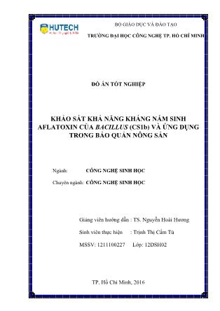 Đồ án Khảo sát khả năng kháng nấm sinh Aflatoxin của Bacillus (CS1b) và ứng dụng trong bảo quản nông sản