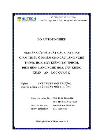 Đồ án Nghiên cứu đề xuất các giải pháp giảm thiểu ô nhiễm cho các làng nghề trồng hoa, cây kiểng tại thành phố Hồ Chí Minh. Điển hình làng nghề hoa, cây kiểng Xuân – An – Lộc Quận 12