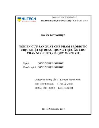 Đồ án Nghiên cứu sản xuất chế phẩm probiotic chịu nhiệt sử dụng trong thức ăn cho chăn nuôi heo, gà quy mô pilot