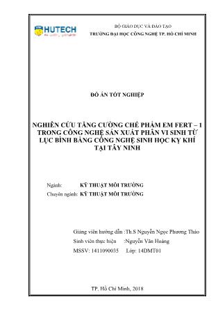 Đồ án Nghiên cứu tăng cường chế phẩm EM FERT-1 trong công nghệ sản xuất phân vi sinh từ lục bình bằng công nghệ sinh học kỵ khí tại Tây Ninh