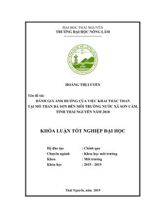 Khóa luận Đánh giá ảnh hưởng của việc khai thác than tại mỏ than Bá Sơn đến môi trường nước xã Sơn Cẩm, tỉnh Thái Nguyên năm 2018
