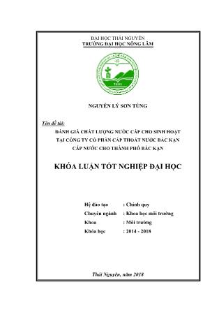 Khóa luận Đánh giá chất lượng nước cấp cho sinh hoạt tại Công ty Cổ phần Cấp thoát nước Bắc Kạn cấp nước cho thành phố Bắc Kạn