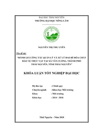 Khóa luận Đánh giá công tác quản lý và xử lý bao bì hóa chất bảo vệ thưc vật tại xã Tân Cương, thành phố Thái Nguyên, tỉnh Thái Nguyên