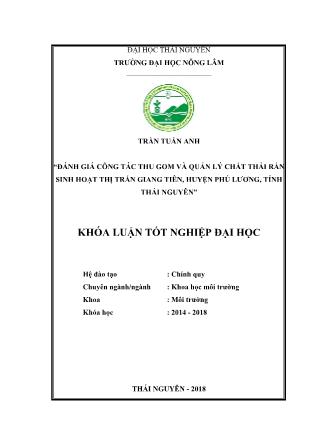 Khóa luận Đánh giá công tác thu gom và quản lý chất thải rắn sinh hoạt thị trấn Giang Tiên, huyện Phú Lương, tỉnh Thái Nguyên