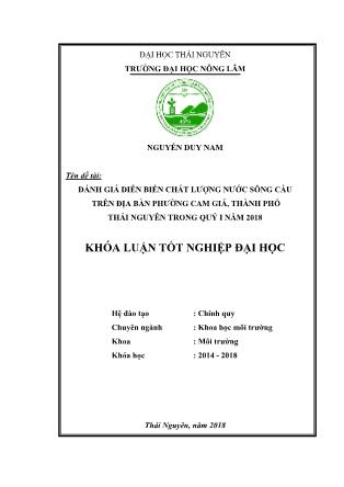 Khóa luận Đánh giá diễn biến chất lượng nước sông Cầu trên địa bàn phường Cam Giá, thành phố Thái Nguyên trong quý I năm 2018