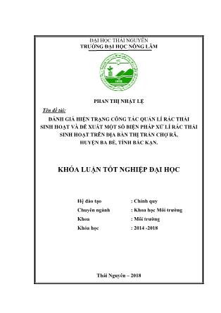 Khóa luận Đánh giá hiện trạng công tác quản lí rác thải sinh hoạt và đề xuất một số biện pháp xử lí rác thải sinh hoạt trên địa bàn thị trấn Chợ Rã, huyện Ba Bể, tỉnh Bắc Kạn