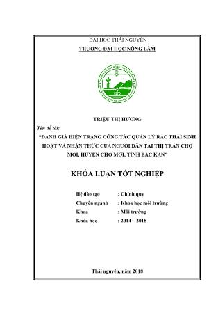 Khóa luận Đánh giá hiện trạng công tác quản lý rác thải sinh hoạt và nhận thức của người dân tại thị trấn Chợ Mới, huyện Chợ Mới, tỉnh Bắc Kạn