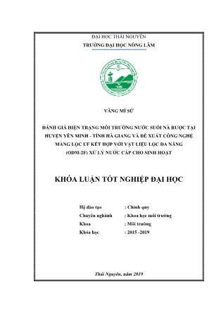 Khóa luận Đánh giá hiện trạng môi trường nước suối Nà Rược tại huyện Yên Minh tỉnh Hà Giang và đề xuất công nghệ màng lọc UF kết hợp với vật liệu lọc đa năng ODM-2F xử lý nước cấp cho sinh hoạt