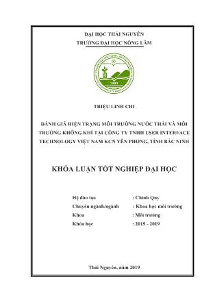 Khóa luận Đánh giá hiện trạng môi trường nước thải và môi trường không khí tại Công ty TNHH User Interface Technology Việt Nam KCN Yên Phong, xã Long Châu, huyện Yên Phong, tỉnh Bắc Ninh