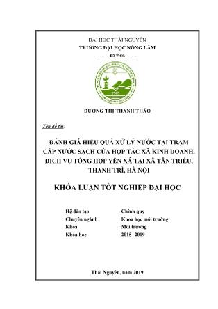 Khóa luận Đánh giá hiệu quả xử lý nước tại trạm cấp nước sạch của Hợp tác xã kinh doanh, dịch vụ tổng hợp Yên Xá tại xã Tân Triều, Thanh Trì, Hà Nội