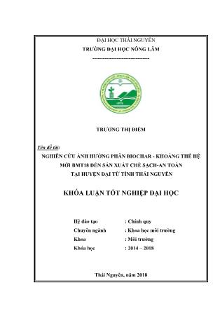 Khóa luận Nghiên cứu ảnh hưởng phân BMT18 đến sản xuất chè sạch - an toàn tại huyện Đại Từ tỉnh Thái Nguyên