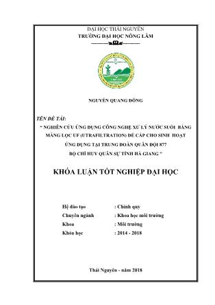 Khóa luận Nghiên cứu ứng dụng công nghệ xử lý nước suối bằng màng lọc UF(Utrafiltration) để cấp cho sinh hoạt, ứng dụng tại Trung Đoàn quân đội 877 – Bộ Chỉ Huy quân sự Tỉnh Hà Giang