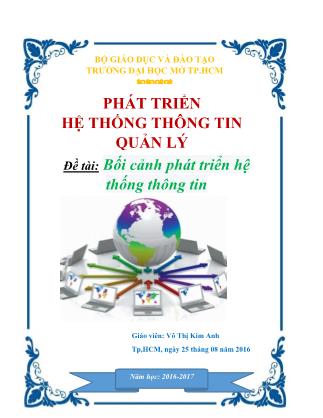 Tiểu luận môn Phát triển hệ thống thông tin quản lý - Đề tài: Bối cảnh phát triển hệ thống thông tin