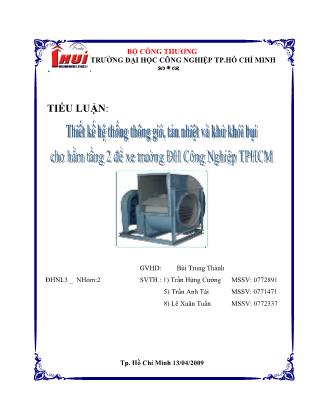 Tiểu luận Thiết kế hệ thống thông gió, tản nhiệt và khử khói bụi cho hầm tầng 2 để xe trường Đại học Công nghiệp thành phố Hồ Chí Minh