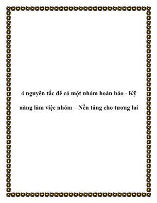 4 Nguyên tắc để có một nhóm hoàn hảo: Kỹ năng làm việc nhóm – Nền tảng cho tương lai