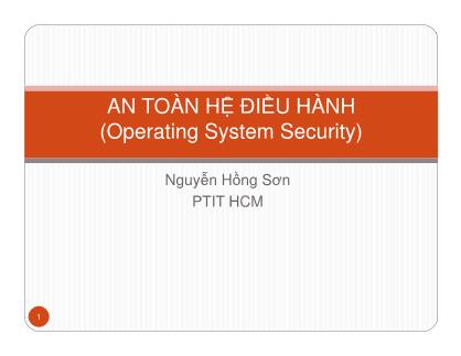 Bài giảng An toàn hệ điều hành - Chương mở đầu: Giới thiệu môn học - Nguyễn Hồng Sơn