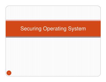 Bài giảng An toàn hệ điều hành - Chương: Securing Operating System