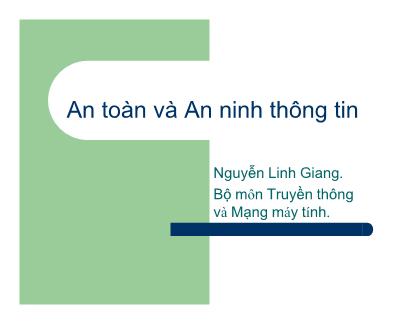 Bài giảng An toàn và An ninh thông tin - Chương I: Nhập môn - Nguyễn Linh Giang