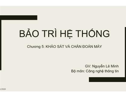 Bài giảng Bảo trì hệ thống - Chương 5: Khảo sát và chẩn đoán máy - Nguyễn Lê Minh