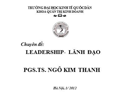 Bài giảng Chuyên đề Leadership - Lãnh đạo - Ngô Kim Thanh