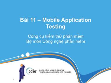 Bài giảng Công cụ kiểm thử phần mềm - Bài 11: Mobile Application Testing