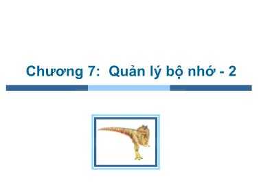 Bài giảng Hệ điều hành - Chương 7: Quản lý bộ nhớ (Phần 2) - Trần Thị Như Nguyệt