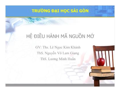 Bài giảng Hệ điều hành mã nguồn mở - Chương mở đầu: Giới thiệu môn học - Lê Ngọc Kim Khánh
