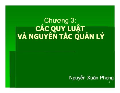 Bài giảng Khoa học quản lý - Chương 3: Các quy luật và nguyên tắc quản lý - Nguyễn Xuân Phong